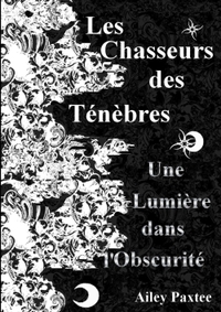 LES CHASSEURS DES TENEBRES: UNE LUMIERE DANS L'OBSCURITE - TOME 1