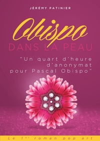 Pascal Obispo Dans La Peau (Un Quart D'Heure D'Anonymat)