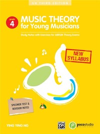 YING YING NG : MUSIC THEORY FOR YOUNG MUSICIANS - GRADE 4 - UK THIRD EDITION - THEORIE