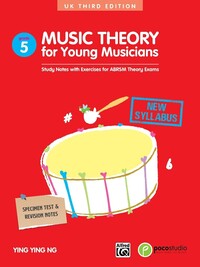 YING YING NG : MUSIC THEORY FOR YOUNG MUSICIANS - GRADE 5 - UK THIRD EDITION - THEORIE