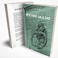 ET LE VENT, LUI, IL SAIT