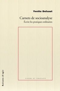 CARNETS DE SOCIOANALYSE. ECRIRE LES PRATIQUES ORDINAIRES