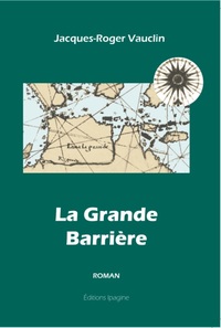 LA GRANDE BARRIERE - L'AUSTRALIE SUR LES CARTES DIEPPOISES DU 16E SIECLE