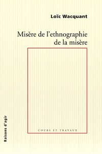 MISERE DE L'ETHNOGRAPHIE DE LA MISERE