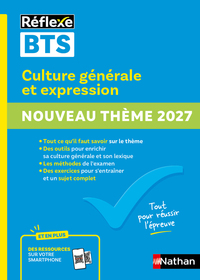 GUIDE BTS - CULTURE GENERALE ET EXPRESSION - NOUVEAU THEME EPREUVE 2027 - TOUTES FILIERES - N  98