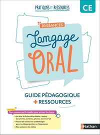 Pratiques et Ressources CE, 30 séances de Langage Oral, Guide pédagogique + Ressources