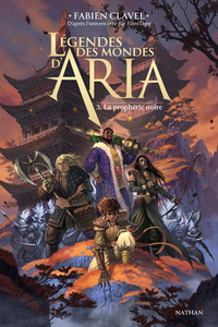Légendes des mondes d'Aria - La prophétie noire - Tome 03