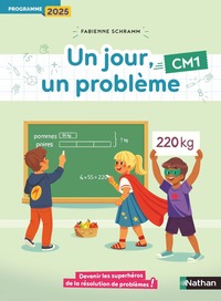 Un jour, un problème - CM1 - Cahier de l'élève - Programme 2025