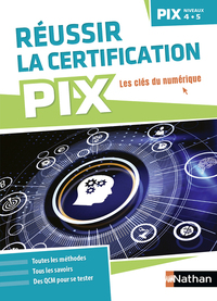 Réussir sa certification PIX (niveaux 4-5) - 2023