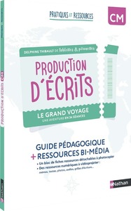 Pratiques et Ressources CM, Production d'écrits, Le grand voyage, Guide pédagogique + Ressources