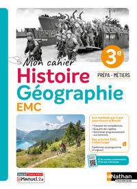 Mon cahier Histoire Géographie EMC 3e Prépa-Métiers, Cahier de l'élève + licence numérique i-Manuel 2.0