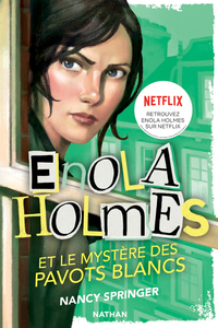 Les Enquêtes d'Enola Holmes 3: Le mystère des pavots blancs