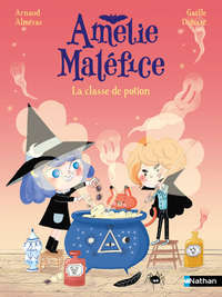Amélie Maléfice : La classe de potion
