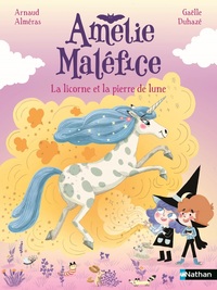 Amélie Maléfice - La licorne et la pierre de lune