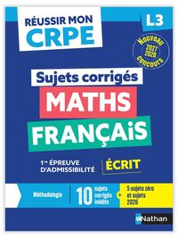 Réussir mon CRPE - Maths Français L3 écrit Annales 2027