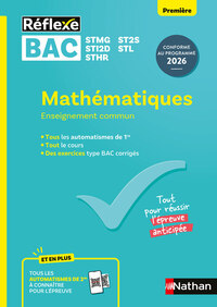 GUIDE BAC TECHNO - MATHEMATIQUES ENSEIGNEMENT COMMUN PREMIERE - REFLEXE N 99 - VOL99