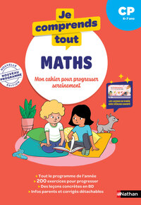 JE COMPRENDS TOUT - MATHEMATIQUES CP 6-7 ANS