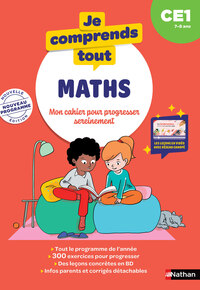 JE COMPRENDS TOUT - MATHEMATIQUES CE1 7-8 ANS