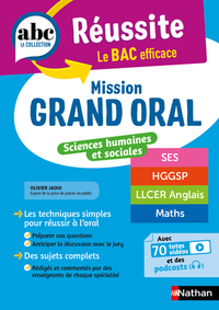 ABC Réussite - Mission Grand oral - Sc.Humaines et Sociales - Spécialités Term - SES HGGSP LLCE Math