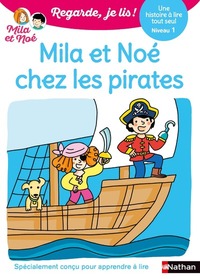 Regarde je lis ! Une histoire à lire tout seul - Mila et Noé chez les pirates Niv1