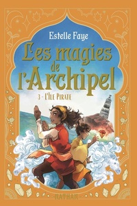 LES MAGIES DE L'ARCHIPEL T3 : L'ILE PIRATE