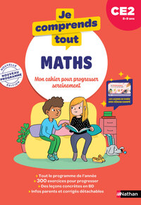 JE COMPRENDS TOUT - MATHEMATIQUES CE2 8-9 ANS