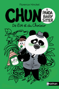 CHUN LE PANDA BABY-SITTER - DE L'OR ET DU CHOCOCO