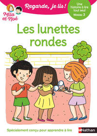 Regarde je lis ! Une histoire à lire tout seul - Les lunettes rondes Niv3