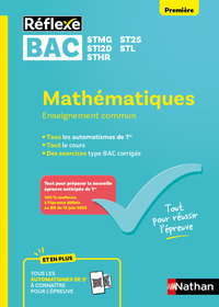 Guide Bac Techno - Mathématiques Enseignement commun Première - Réflexe N°99