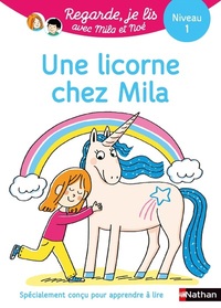 Regarde je lis ! Une histoire à lire tout seul - Une licorne chez Mila Niv 1