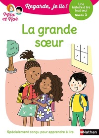 REGARDE JE LIS ! UNE HISTOIRE A LIRE TOUT SEUL - LA GRANDE SOEUR NIV3