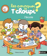 Les pourquoi de T'choupi - l'école