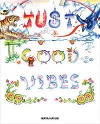 Maya Hayuk Just Good Vibes (Upper Playground) /anglais