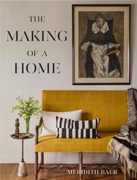 Meridith Baer The Making of a Home /anglais