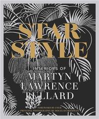 STAR STYLE : INTERIORS OF MARTYN LAWRENCE BULLARD /ANGLAIS