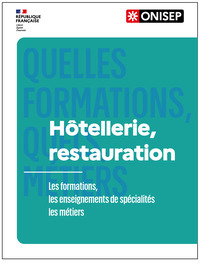 HOTELLERIE, RESTAURATION - LES FORMATIONS, LES ENSEIGNEMENTS DE SPECIALITES, LES METIERS