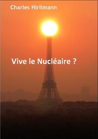 Vive le nucléaire ?