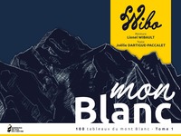 MON BLANC - 100 TABLEAUX DU MONT BLANC - TOME 1