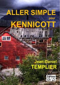 ALLER SIMPLE POUR KENNICOTT