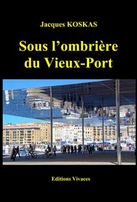 Sous l'ombrière du Vieux-Port