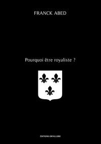 Pourquoi être royaliste