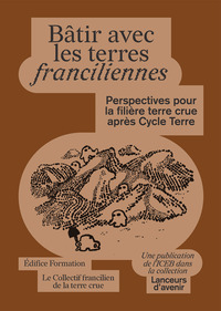 Bâtir avec les terres franciliennes