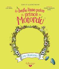 LA BELLE LISSE POIRE DU PRINCE DE MOTORDU EN CHANSONS LIVRE-CD