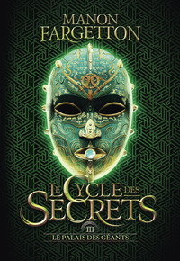 LE CYCLE DES SECRETS - VOL03 - LE PALAIS DES GEANTS