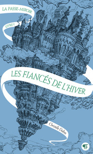 LA PASSE-MIROIR - VOL01 - LES FIANCES DE L'HIVER