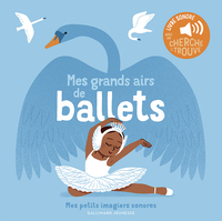 MES GRANDS AIRS DE BALLETS - DES SONS A ECOUTER, DES IMAGES A REGARDER