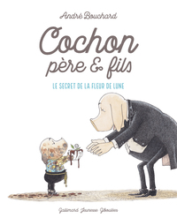 COCHON PERE ET FILS - LE SECRET DE LA FLEUR DE LUNE