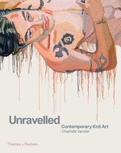 Unravelled: Contemporary Knit Art /anglais