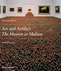 Art and Artifact The Museum as Medium (Paperback) /anglais