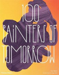 100 PAINTERS OF TOMORROW /ANGLAIS